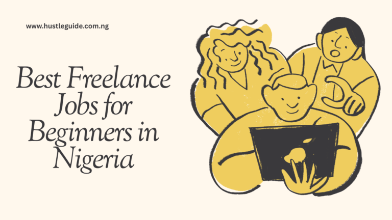 Best Freelance Jobs for Beginners in Nigeria (No Experience Needed)