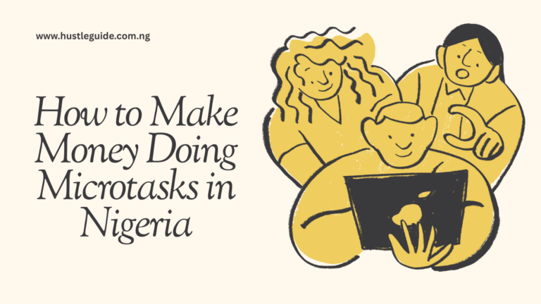 How to Make Money Doing Microtasks in Nigeria (2026 Guide)