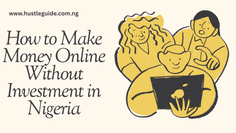 How to Make Money Online Without Investment in Nigeria (2026)