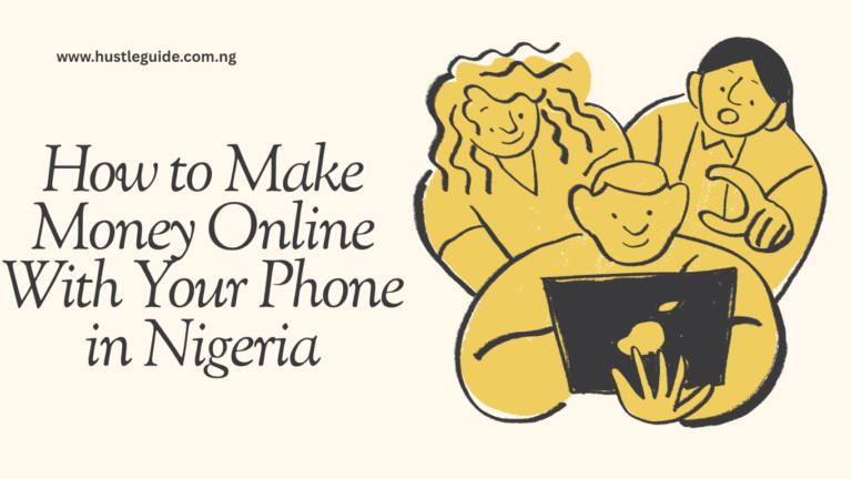 How to Make Money Online With Your Phone in Nigeria (2026 Guide)