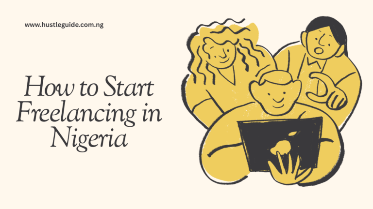 How to Start Freelancing in Nigeria: A Beginner’s Guide (2026)